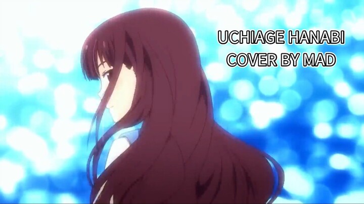 【MAD】UCHIAGE HANABI | COVER