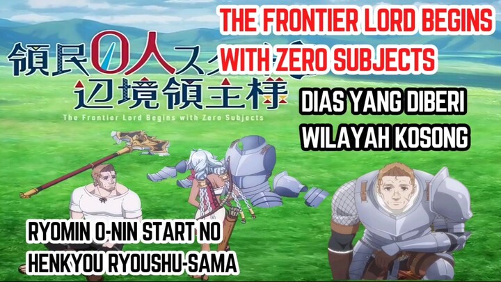 The Frontier Lord Begins with Zero Subjects episode 1 - dias yang harus mengurus wilayah yang kosong