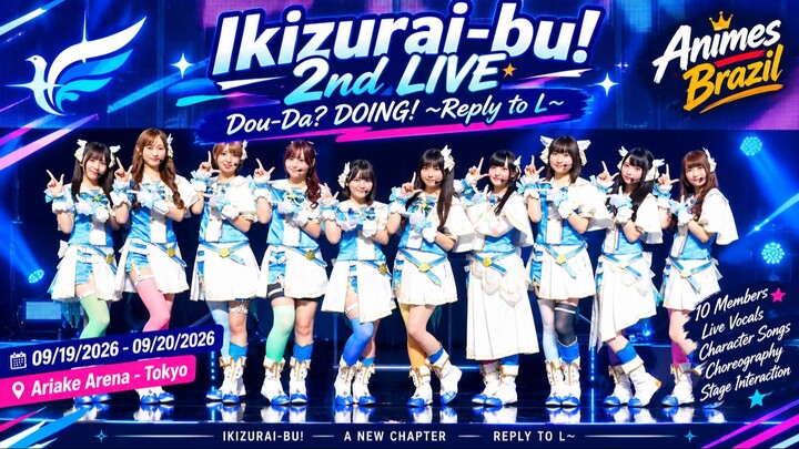 Ikizurai-bu! 2nd LIVE “Dou-Da DOING! ~Reply to L~” DAY 1