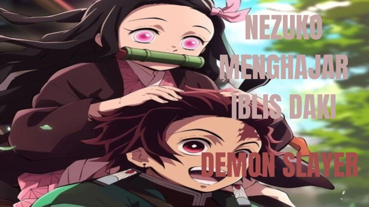 NEZUKO MENGHAJAR IBLIS DAKI HABIS-HABISAN DALAM DEMON SLAYER