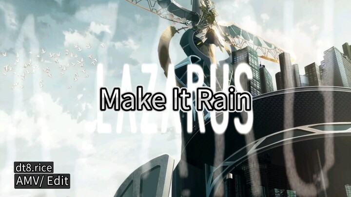 Make It Rain (4K UHD/ AMV Lazarus)