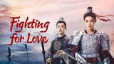 🇨🇳EP.09 | Fighting For Love (2024) Sub Indo