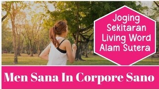 jogging sekitaran living word alam sutera