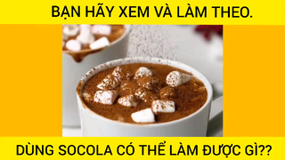 Dùng Socola Có Thể Làm Được Những Gì Ngon #videohaynhat