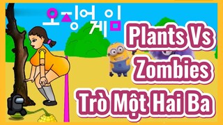 Plants Vs Zombies Trò Một Hai Ba