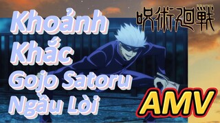 [Chú Thuật Hồi Chiến] AMV | Khoảnh Khắc Gojo Satoru Ngầu Lòi