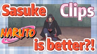 [NARUTO]  Clips |  Sasuke is better?!