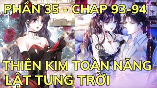 Phần 35 - THIÊN KIM TOÀN NĂNG LẬT TUNG TRỜI - Chap 93-94 | Review Truyện Tranh Hay | Bảo Ngọc Suri