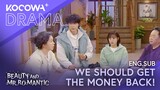 We should get the money back! | Beauty and Mr Romantic EP04 | KOCOWA+