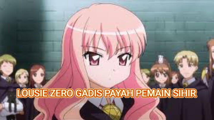 LOUSE ZERO GADIS PAYAH PEMAIN SIHIR