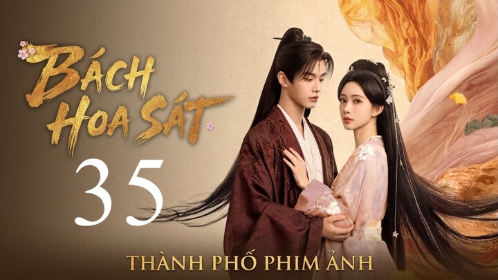 Bách Hoa Sát (Blossoms Of Power) Full HD - Tập 35 (Thuyết Minh)