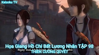 Họa Giang Hồ Chi Bất Lương Nhân TẬP 98-THIÊN CƯƠNG QUYẾT