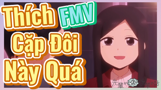 [Senpai Đáng Ghét Của Tôi] FMV | Thích Cặp Đôi Này Quá