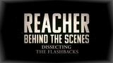 ▶ REACHER 2022 | 🎥 BEHIND THE SCENES | DISSECTING THE FLASHBACKS