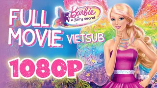 Vietsub | Barbie™ A Fairy Secret (2011) | Trọn Bộ (Full HD 1080p)