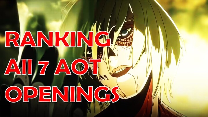 SO, I have NEW OPINIONS on Attack on Titan Openings 1-7 RANKED WORST to BEST