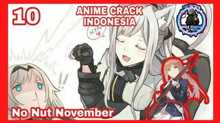 Anime Crack Indonesia - Chapter 10: "No Nut November"