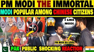 PM MODI POPULAR IN CHINA | CHINESE CALLED PM MODI THE IMMORTAL | PAKISTANI PUBLIC REACTION | FAISAL