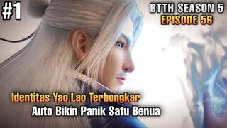 BTTH SEASON 5 EPISODE 56 SUB INDO -  Identitas Yao Lao Akhirnya Terbongkar