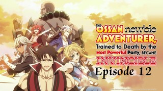 (EP-12) The Ossan Newbie Adventurer, Trained to Death by the Most Powerful Party, Became [ENG SUB]