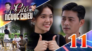 GIÓ NGƯỢC CHIỀU TẬP 11 | Phim truyền hình đặc sắc nhất 2025 | Phim truyện Việt Nam | PHIM THVL