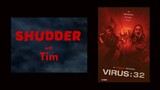 Shudder horror movie recap with Tim - Virus: 32 (2022)