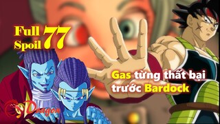 [Full Spoil DBS 77]. 40 năm về trước, Gas nhận thất bại trước Bardock