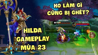 Tốp Mỡ | Hilda Mùa 23: CHẲNG LÀM GÌ CŨNG BỊ TEAM BẠN GHÉT?? Bị Đuổi Cầm Rìu Chạy Tụt Quần? | MLBB