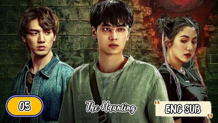 🇨🇳 The Haunting EPISODE 5 ENG SUB | BROMANCE