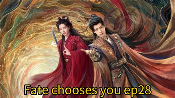 Fate chooses you 2026 ep28 engsub