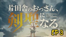 From Old Country Bumpkin to Master Swordsman Ep 3
