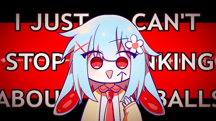 I JUST CAN'T STOP THINKING ABOUT BALLS | MEME 【OC】【⚠Flash warning】【 ⚠Flash warning】