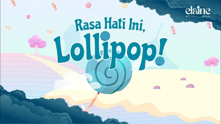Elaine Hartanto - Rasa Hati Ini, Lollipop! (Official Lyric Video)