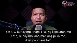 KASO O BUHAY MO (ANO MAN ANG PILIIN MO IKAW PARIN ANG TALO)