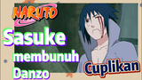 [Naruto] Cuplikan |  Sasuke membunuh Danzo