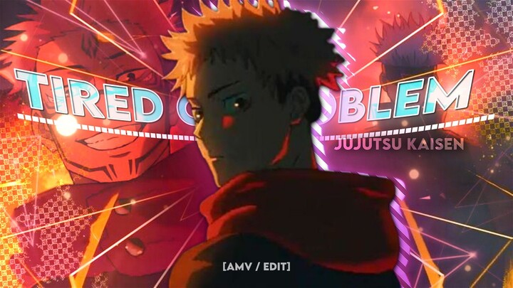 Jujutsu Kaisen S2 - Tired of Problem [AMV/EDIT]