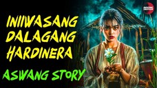 INIIWASANG DALAGANG HARDINERA | Kwentong Aswang | True Story | 12/21/2024 🎬