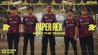 Meet Paper Rex | VCT LOCK//IN 2023