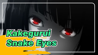 Kakegurui|Snake Eyes