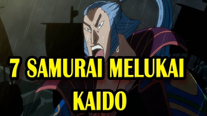 fakta unik ini 7 Samurai Yang Pernah Melukai Kaido
