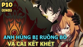 Anh Hùng Bị Ruồng Bỏ Và Cái Kết "Khét Lẹt" (Phần cuối) - Tóm Tắt Anime Hay