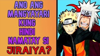 PAANO KUNG HINDI NAMATAY SI JIRAIYA?