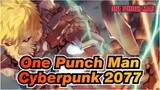 [One Punch Man] Cyberpunk 2077 / Genos DLC / The Brand New Version You've Never Seen!