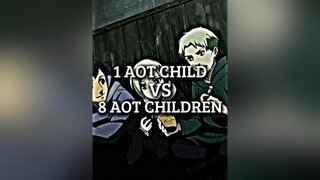 1 Aot Child Vs 8 Aot Children aot fyp fypシ fypage edit viral anime animeedit aotedit aotfyp animefy
