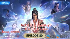 Legend of Martial Immortal Episode 80