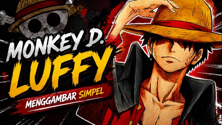Menggambar Karakter Monkey D Luffy Simpel