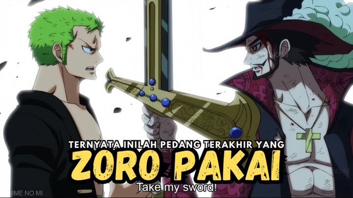 Ternyata Inilah Pedang Terakhir Yang Akan Zoro Pakai !!!