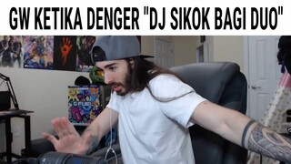 Gw Ketika Denger "DJ SIKOK BAGI DUO"...