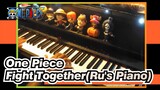 [One Piece] Fight Together-OP 14(Ru's Piano)