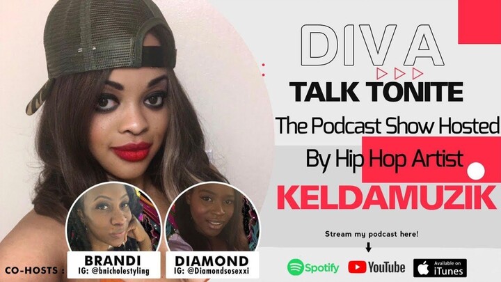 Diva Talk Tonite Podcast by Keldamuzik (Guest - Diamond, and B.Nicole, mizzbapz EP - 28)